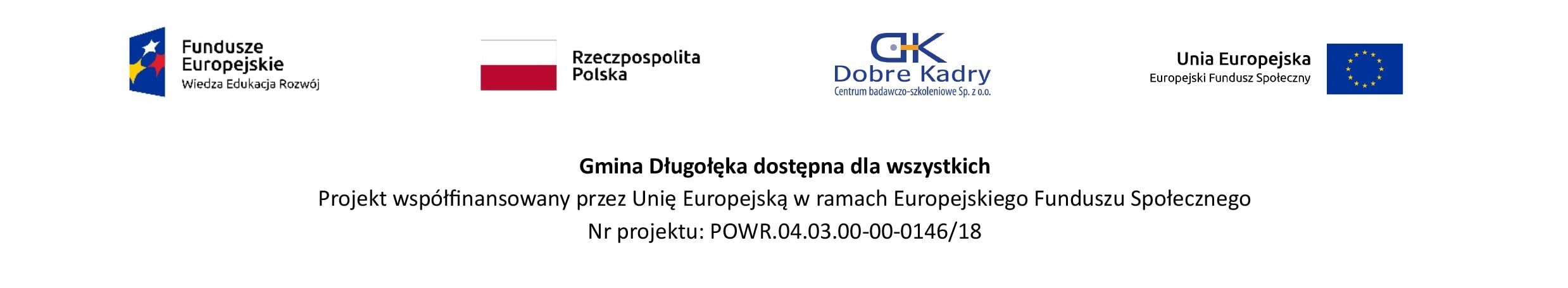 Gmina Długołęka dostępna dla wszystkich projekt Unii Europejskiej, gdzie umieszczone są flaga Polska, Flaga Unijna, Herb Długołęki, Logo Funduszy Europejskich