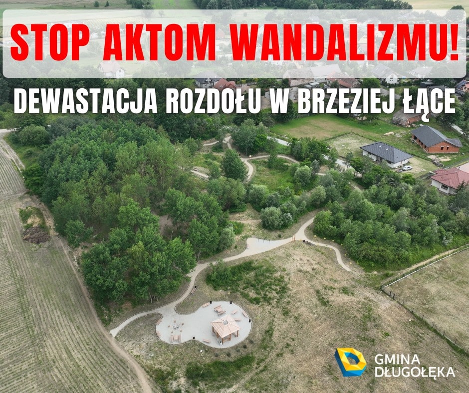 Dewastacja terenu rekreacyjnego „Rozdół” w Brzeziej Łące – niszczenie wspólnego dobra!