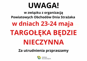 W dniach 23-24 maja Targołęka będzie nieczynna!