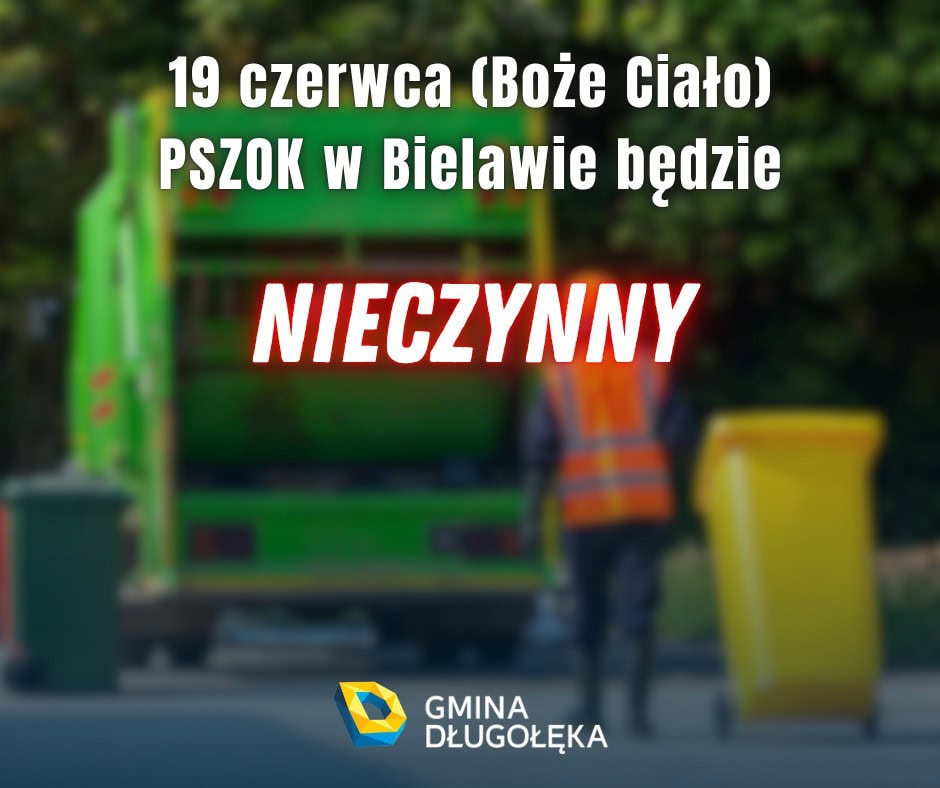 19 czerwca (Boże Ciało) PSZOK w Bielawie będzie NIECZYNNY!