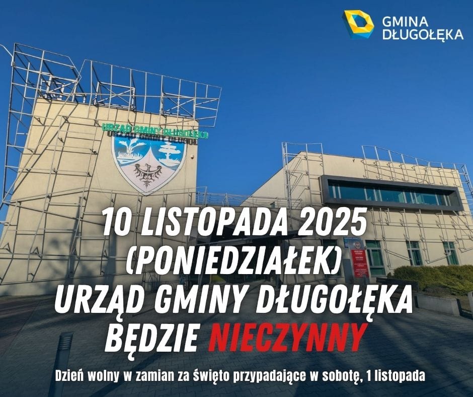 10 listopada 2025 r. (poniedziałek) Urząd Gminy Długołęka będzie nieczynny!