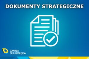 STRATEGIA ZRÓWNOWAŻONEGO ROZWOJU GMINY DŁUGOŁĘKA NA LATA 2021 – 2030