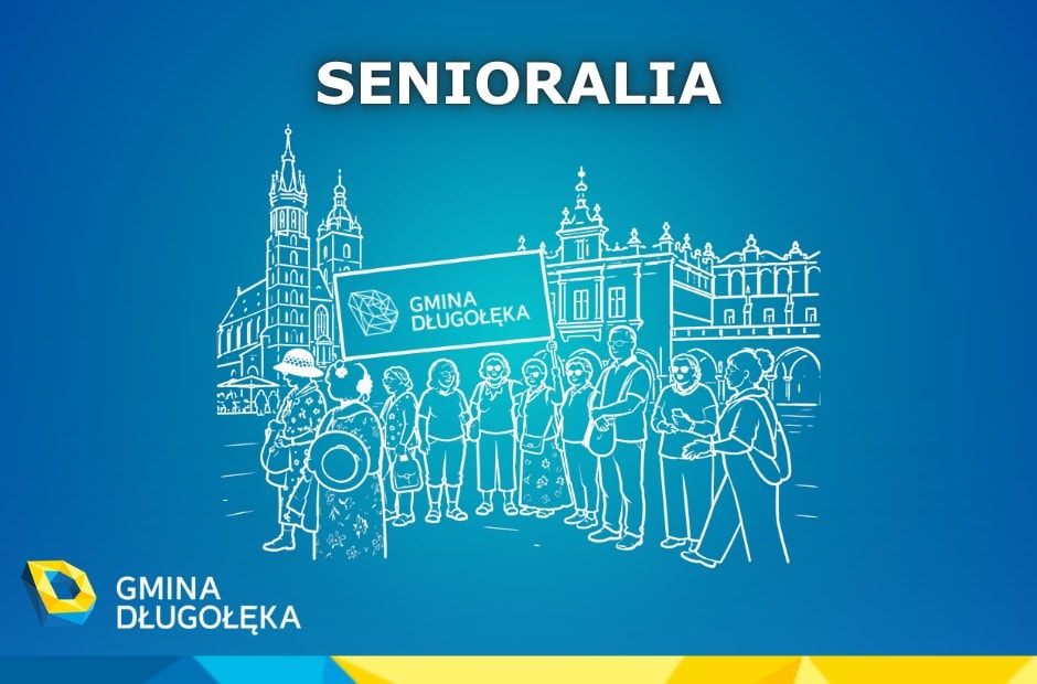 XIII Międzynarodowe Senioralia w Krakowie – zapraszamy Seniorów z Gminy Długołęka!
