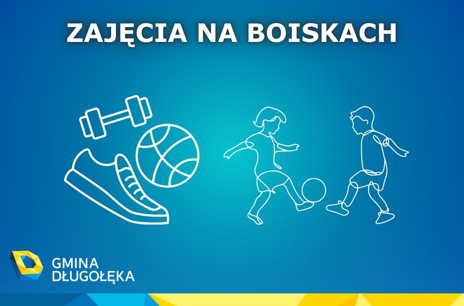 ZAJĘCIA NA BOISKACH WIELOFUNKCYJNYCH I ORLIKACH